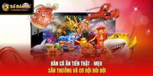 Bắn Cá Ăn Tiền Thật - Mẹo Săn Thưởng Và Cơ Hội Đổi Đời