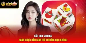 Bầu Cua SODO66 – Sảnh Cược Dân Gian Đổi Thưởng Cực Khủng