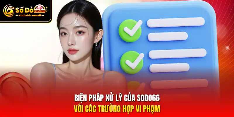 Biện pháp xử lý của SODO66 với các trường hợp vi phạm