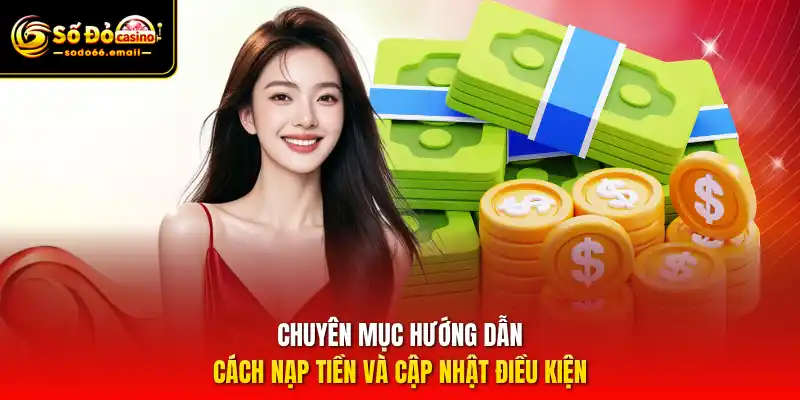 Chuyên mục hướng dẫn cách nạp tiền và cập nhật điều kiện
