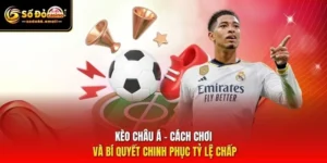 Kèo Châu Á – Cách Chơi Và Bí Quyết Chinh Phục Tỷ Lệ Chấp