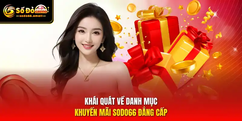 Khái quát về danh mục khuyến mãi SODO66 đẳng cấp