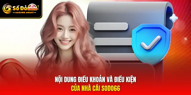Nội dung điều khoản và điều kiện của nhà cái SODO66