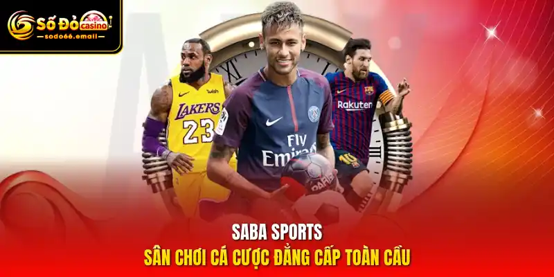 Saba Sports – Sân chơi cá cược đẳng cấp toàn cầu
