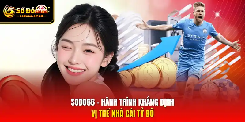 SODO66 – Hành trình khẳng định vị thế nhà cái tỷ đô