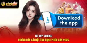 Tải App SODO66 – Hướng Dẫn Cài Đặt Ứng Dụng Phiên Bản 2026