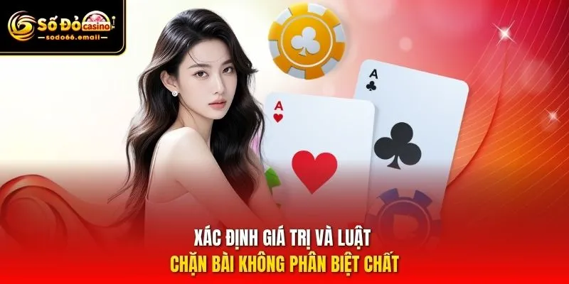 Xác định giá trị và luật chặn bài không phân biệt chất