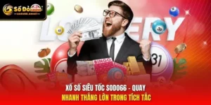 Xổ Số Siêu Tốc SODO66 – Quay Nhanh Thắng Lớn Trong Tích Tắc